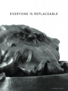 Everyone is replaceable